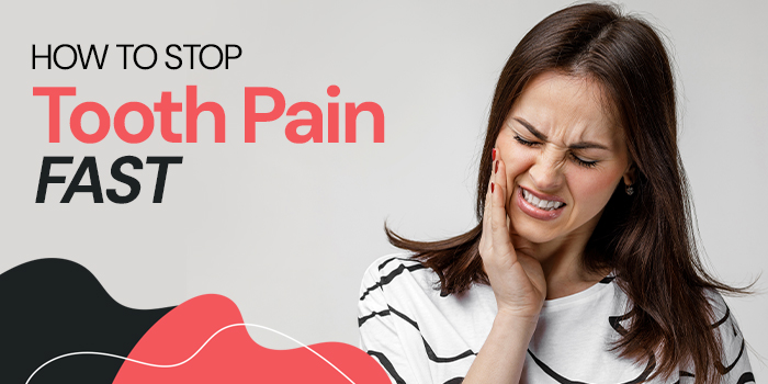 How To Stop Tooth Pain Fast